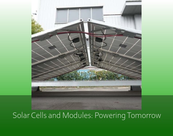 Solar Cells and Modules: Powering Tomorrow
